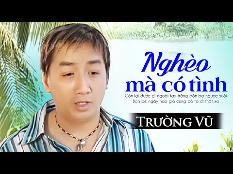 Nghèo mà có tình - Trường Vũ