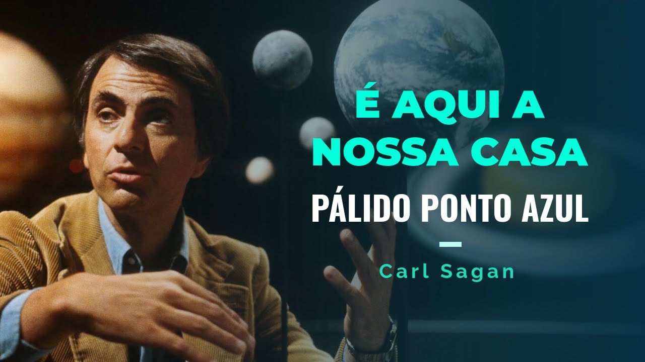 CARL SAGAN e o PÁLIDO PONTO AZUL