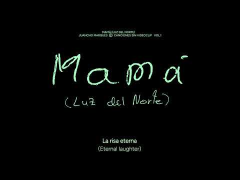7. Juancho Marqués - Mamá (Luz del Norte) - Canciones sin videoclip Vol.1
