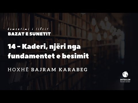 14 - Kaderi, njëri nga fundamentet e besimit - Hoxhë Bajram Karabeg