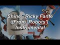 Shine - Ricky Fanté (From ‘Robots’) Instrumental
