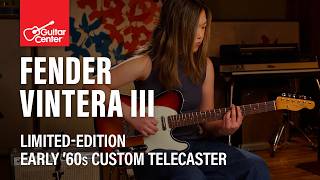 Video thumbnail for NEW Fender Vintera III Limited-Edition Early ’60s Custom Telecaster | Demo with Tiana Ohara by Guitar Center