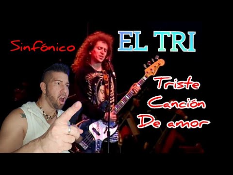 El TRI -TRISTE CANCIÓN DE AMOR - reacción/análisis 🔥 los escucho POR PRIMERA VEZ🤯(sinfónico)