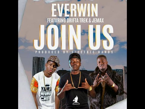 Everwin Feat  Drifta Trek & Jemax---Join Us (Official Audio)