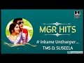 MGR HITS MSV TMS SUSEELA DOLBY ATMOS AUDIO INBAME UNTHANPER PENMAIYO