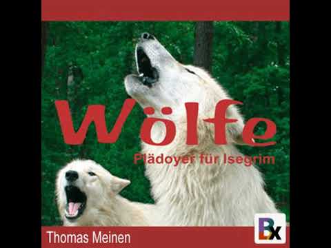 Wölfe: Plädoyer für Isegrimm - Thomas Meinen
