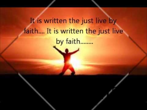 Myles Little:  "The just Live by Faith" Written by David McCannon and music by Myles Little.