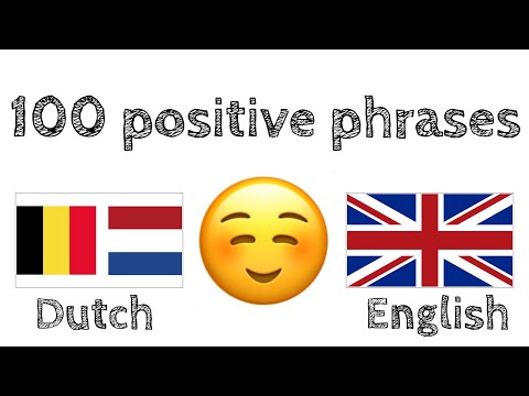 100 positive phrases +  compliments - Dutch  + English - (native speaker)