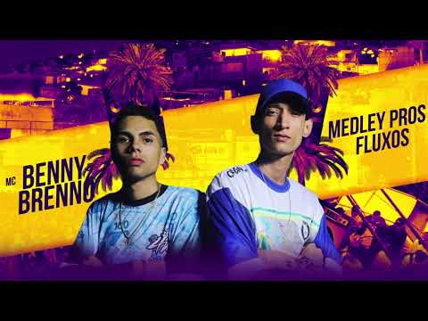 MC's Benny e Brenno - Medley Pros Fluxos (DJ Boka)