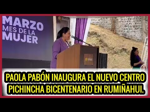 Paola Pabón inaugura nuevo centro Pichincha Bicentenaria en Rumiñahui.