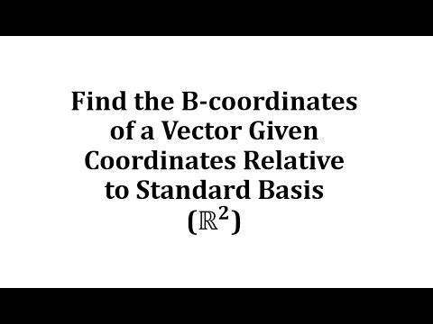 Find The B Coordinates Of A Vector Given Coordinates Relative To Find The B Coordinates Of A Vector Given Coordinates Relative To