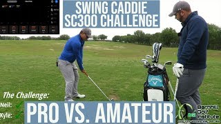 Pro vs. Amateur - Swing Caddie SC300 Challenge
