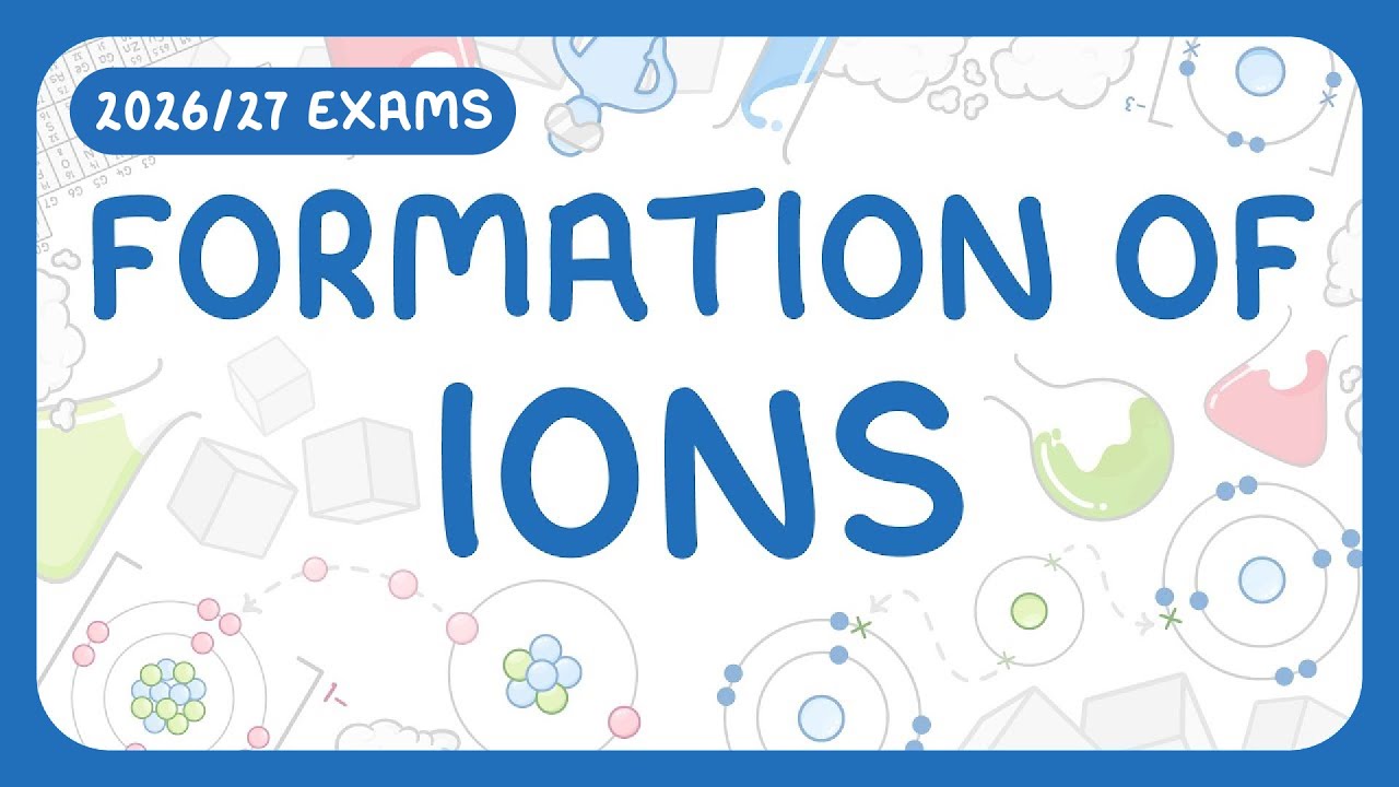 GCSE Chemistry - Formation of Ions - Electrons | Charge | Equations (2026/27 exams)