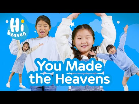 You Made the Heavens ☁️ Kids Songs 🏝️ Hi Heaven