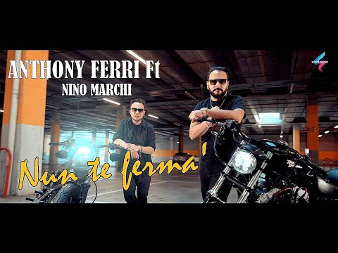 Anthony Ferri Ft. Nino Marchi - Nun te fermà (Video Ufficiale 2020)