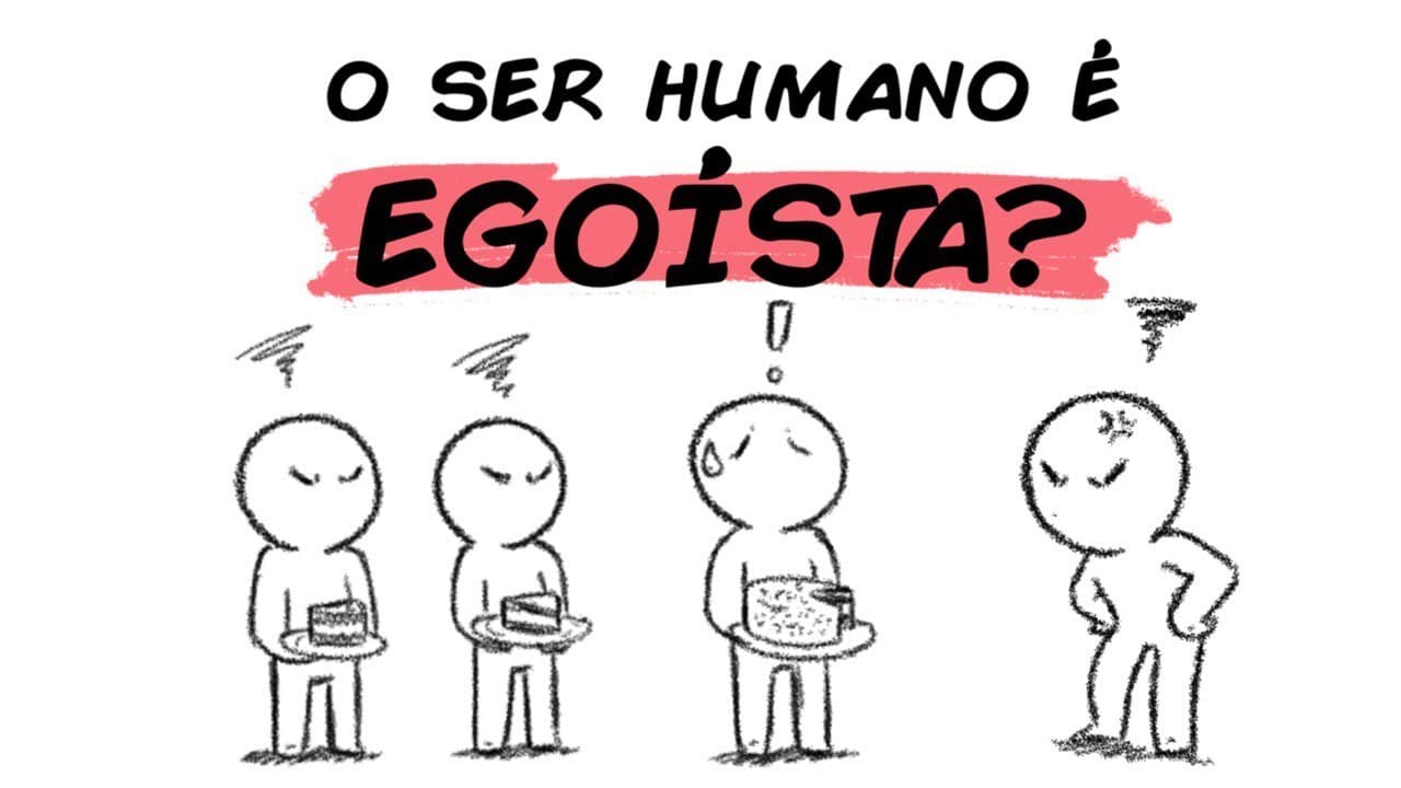 O SER HUMANO É EGOÍSTA NA SUA ESSÊNCIA?