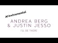 ANDREA BERG & JUSTIN JESSO I'll Be There (AI Instrumental)