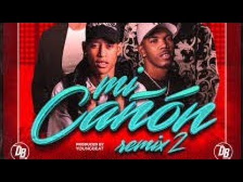Mi Cañón Remix 2 El Yordy DK, King Lacho & Heredia El 2Ble AA, Were, Yali  Extd Mickey Dj