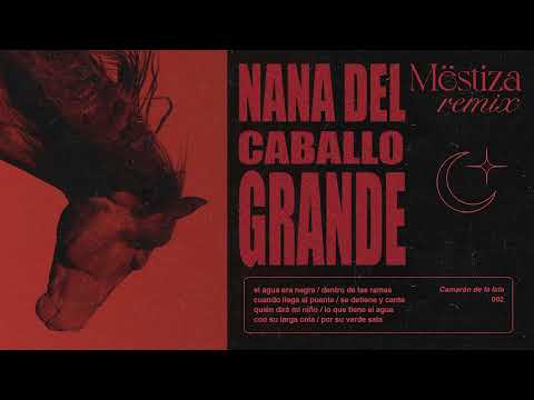 Nana del caballo grande - MËSTIZA REMIX