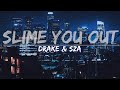 Drake & SZA - Slime You Out (Clean) (Lyrics) - Audio at 192khz