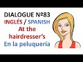 Dialogue 83 - Inglés Spanish - At the hairdresser's ...