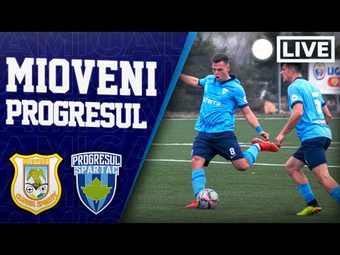 LIVE | CS MIOVENI - PROGRESUL SPARTAC | AMICAL