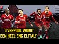 Liverpool Wordt Beter En Beter: 'Ik Word Er Bang Van, Ze Hebben Geen Zwakke Punten!'