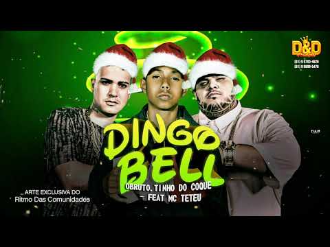 O BRUTTO E TINHO DO COQUE FEAT MC TETEU - DINGO BELL (BREGA FUNK)