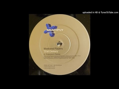 B - Weekend Players - 21st Century (Francois K Dub)