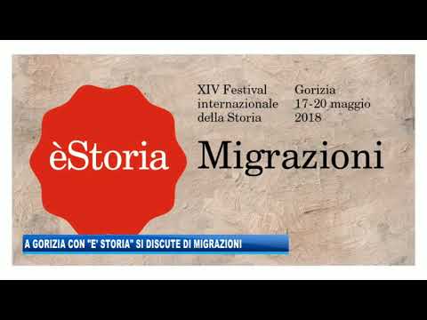 16/05/2018 - A GORIZIA CON E' STORIA SI DISCUTE DI MIGRAZIONI