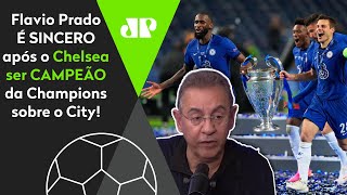 Flavio Prado comenta o título do Chelsea sobre o City de Guardiola