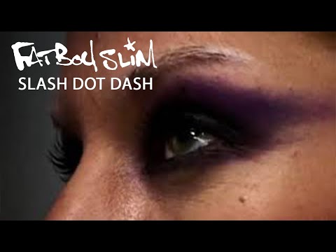 Slash Dot Dash by Fatboy Slim (High Res /  Official Video)