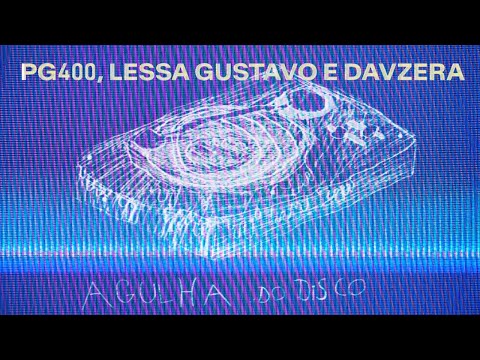 PG 400, Lessa Gustavo e Davzera - Agulha do Disco