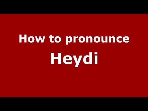 How to pronounce Heydi (Germany/Ogden, Utah, US) - PronounceNames.com
