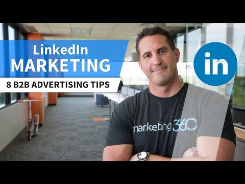 LinkedIn Marketing - 8 Reasons It's the #1 Channel for B2B Advertising