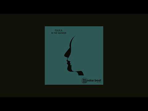 F3LIX A. - In The Shower