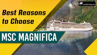 Best Reasons to Choose MSC Magnifica Cruise | CruiseBooking.com