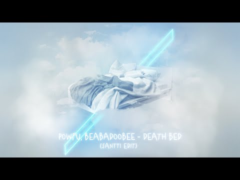 Powfu, Beabadoobee - Death Bed (SANTTI REMIX)