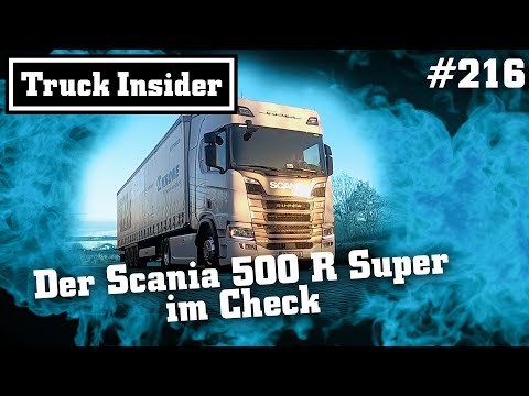 Truck Insider: Der Scania 500 R Super im Check