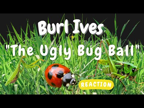 Burl Ives -- The Ugly Bug Ball  [REACTION]