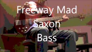 Saxon,Freeway Mad, Bass.