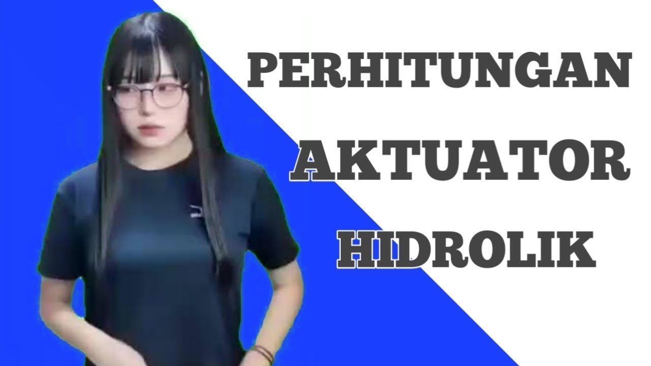 Rumus Perhitungan Aktuator HIDROLIK!!!