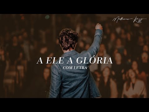 A ELE A GLÓRIA - Matheus Rizzo & Coral LYRIC VIDEO #letra