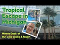 Tropics in West Michigan | Gamble & Chill | Wawye Oasis @ Gun Lake Casino Resort near Grand Rapids