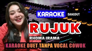 Download lagu RUJUK KARAOKE DUET - TANPA VOCAL COWOK / PRIA mp3