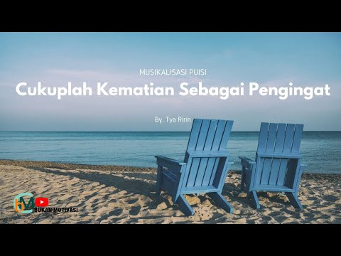 Musikalisasi Puisi Kehidupan Menyentuh Hati | Cukuplah Kematian Sebagai Pengingat