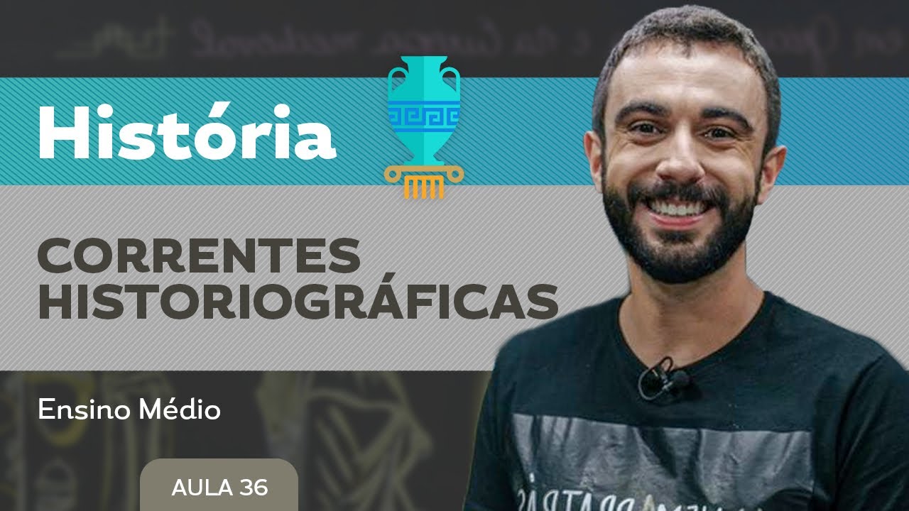 Correntes historiográficas - História - Ensino Médio