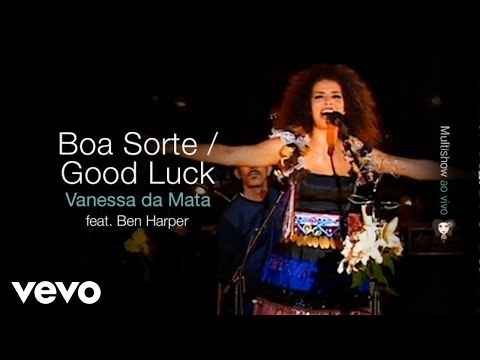 Vanessa Da Mata - Boa Sorte / Good Luck (Ao Vivo) ft. Ben Harper