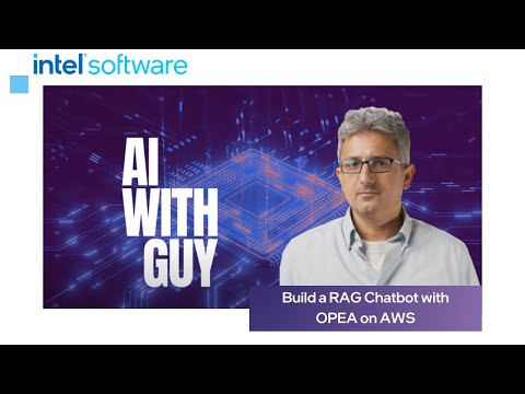 Build a RAG Chatbot with OPEA on AWS | AI with Guy | Intel Software