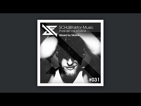 SCHUBfaktor Music Podcast Vol. 7/2016 - Mixed by Malke